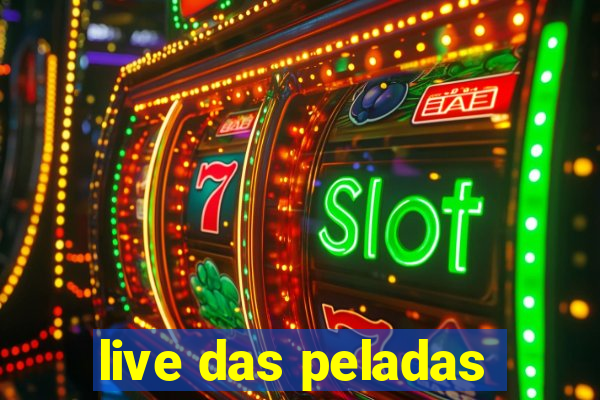 live das peladas